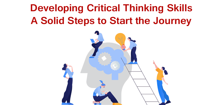 Developing Critical Thinking Skills: Solid steps to start the Journey