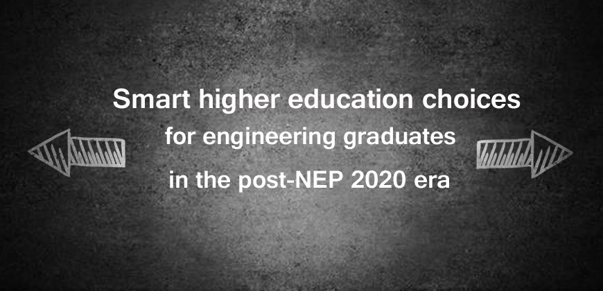 Smart-Higher-Education-Choices-for-Engineering-Graduates-in-the-Post-NEP-2020-Era