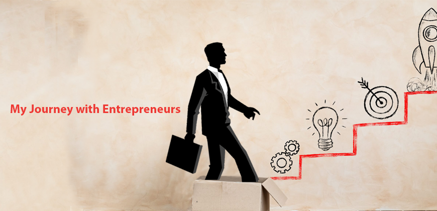 My Journey with Entrepreneurs