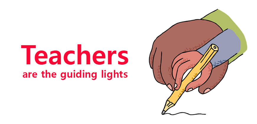 Teachers are the guiding lights