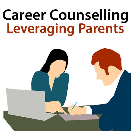 Career Counselling – Leveraging Parents