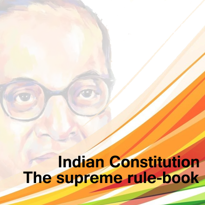 Indian Constitution – The supreme rule-book