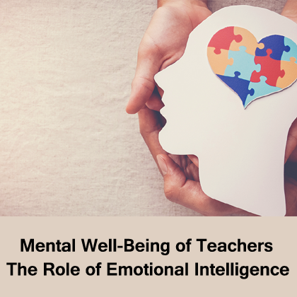 Mental Well-Being of Teachers – The Role of Emotional Intelligence