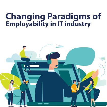 Changing Paradigms of Employability in IT industry