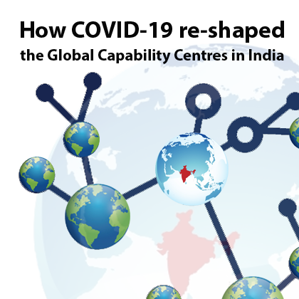 How COVID-19 re-shaped the Global Capability Centres in India