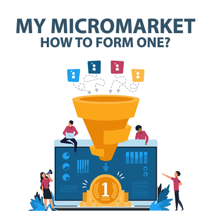 MY MICROMARKET - HOW TO FORM ONE