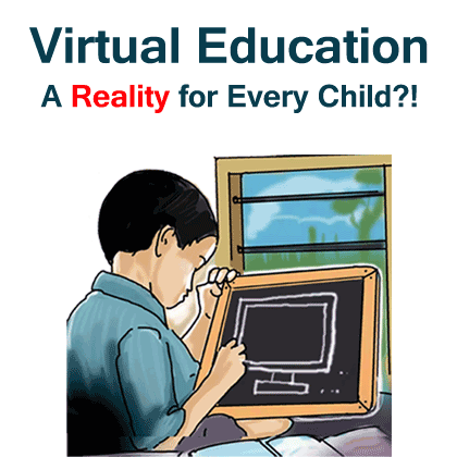 Virtual Education - A Reality For Every Child?!