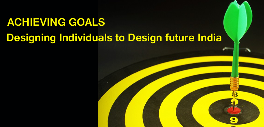 Achieving-Goals-Designing-Individuals-to-Design-Future-India
