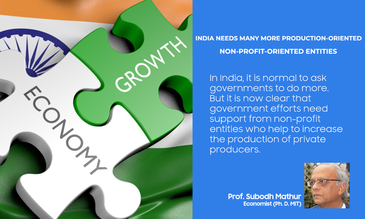 India Needs Many More Production-Oriented Non-Profit-Oriented Entities