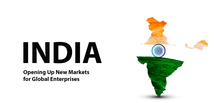India, Opening Up New Markets for Global Enterprises