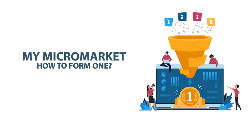 MY MICROMARKET - HOW TO FORM ONE