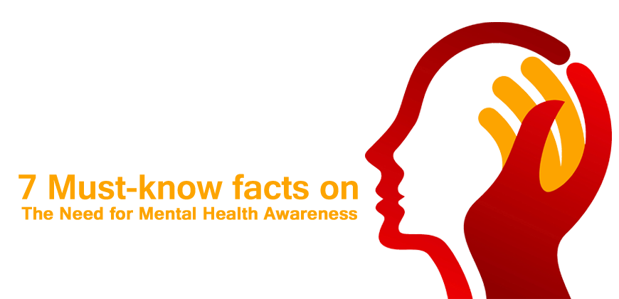 7 Must Know Facts on the Need for Mental Health Awareness