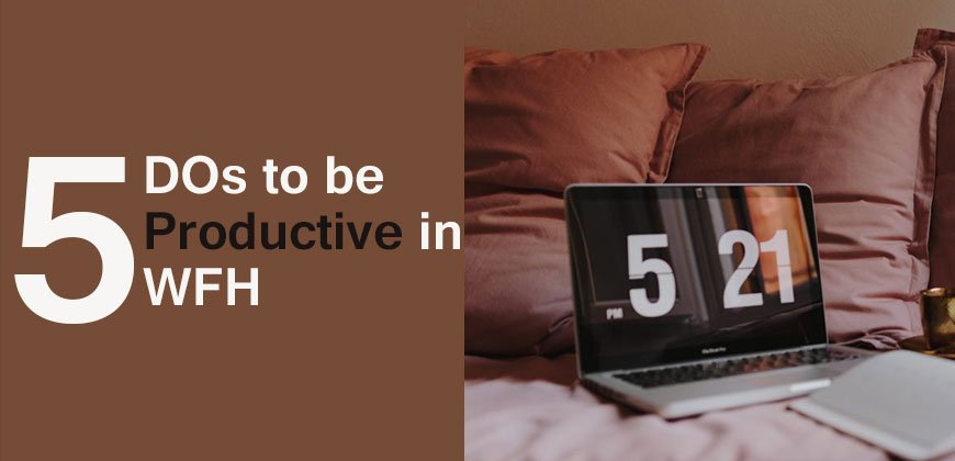 5-Dos-to-be-productive-in-WFH