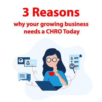 3 Reasons why your growing business needs a CHRO Today