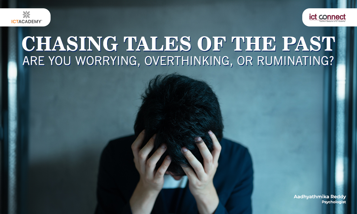 Chasing Tales of the Past: Are You Worrying, Overthinking, or Ruminating?