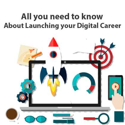 All you need to know about launching your Digital Career