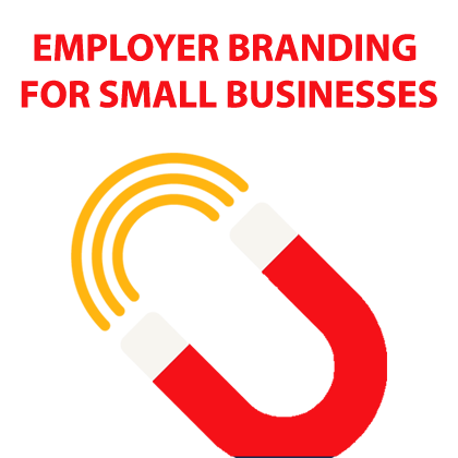  Employer Branding for Small Businesses