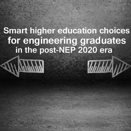 Smart-Higher-Education-Choices-for-Engineering-Graduates-in-the-Post-NEP-2020-Era