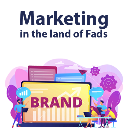 Of Marketing Strategy, Fads, and Consistency