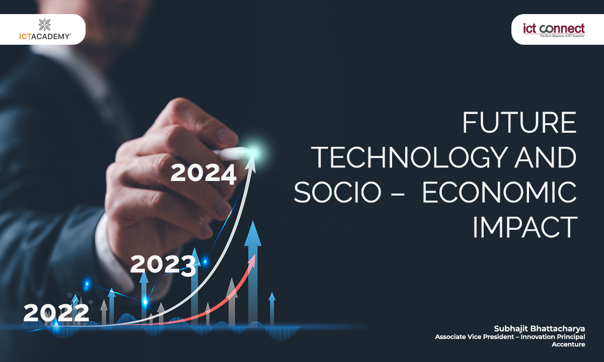 Future Technology and Socio – Economic Impact