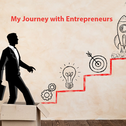My Journey with Entrepreneurs